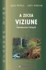 A zecea viziune. Ghid practic