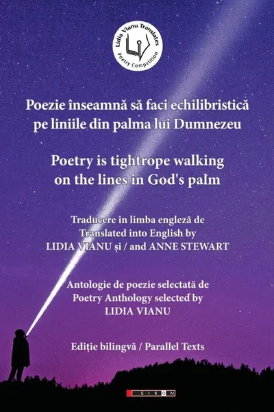 Poezie înseamnă să faci echilibristică pe liniile din palma lui Dumnezeu