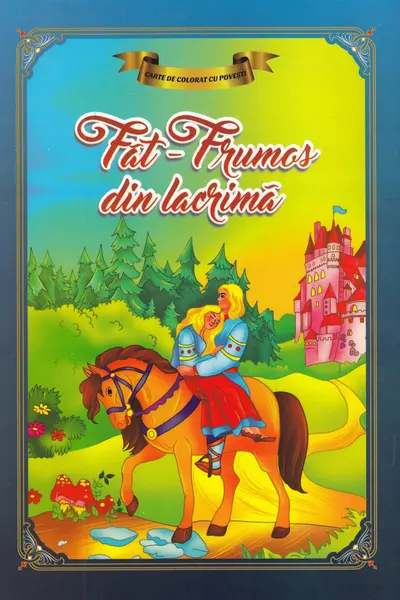 Fat-Frumos din lacrimă. Carte de colorat cu povești