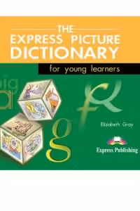 Dictionar ilustrat The Express Picture Dictionary for young learners. Audio CD (set 3 CD)