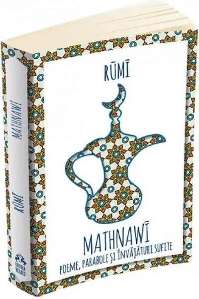 Mathnawi: Poeme, parabole si invataturi sufite