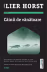 Cainii de vanatoare - Jorn Lier Horst. Roman din seria Inspector William Wisting
