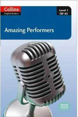 Amazing People ELT Readers. Amazing Performers A2. Adapted