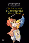 Cartea de aur a Centenarului Marii Uniri