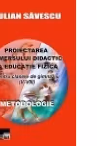 Proiectarea demersului didactic la educatie fizica pentru clasele de gimnaziu (V-VIII)