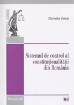 Sistemul de control al constitutionalitatii din Romania - Daniela Valea