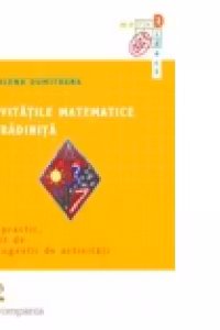 Activitatile matematice in gradinita - ghid practic, insotit de 105 sugestii de activitati, reeditare