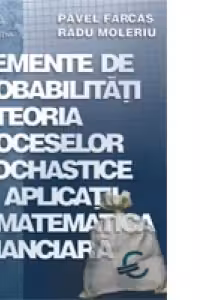 Elemente de probabilitati si teoria proceselor stochastice cu aplicatii in matematica financiara