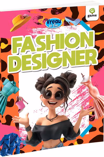 Vreau sa fiu - Fashion Designer