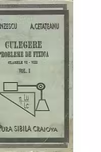 Culegere de probleme de fizica - Clasele VI-VIII, Volumul I