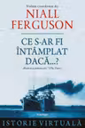 Ce s-ar fi intamplat daca...?