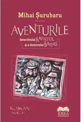Aventurile detectivului Rafistol și a doctorului Baipas