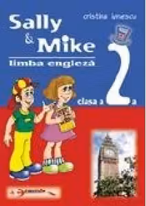 Sally & Mike. Limba engleza. Clasa a II-a
