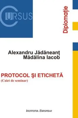 Protocol si eticheta (Caiet de seminar) - Madalina Iacob, Alexandru Jadaneant