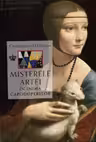 Misterele artei. In inima capodoperelor