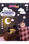 MASHA SI URSUL. PRIMELE MELE POVESTI DE NOAPTE BUNA