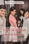 Cum să trăiești într-o familie