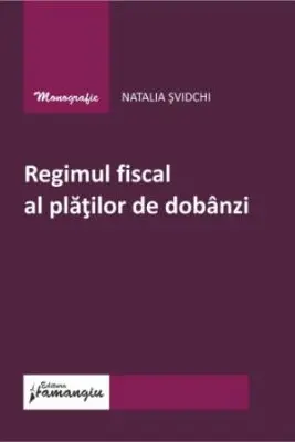 Regimul fiscal al platilor de dobanzi