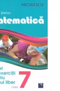 Matematica. Caiet de exercitii pentru timpul liber. Clasa a VII-a
