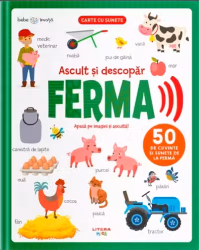 BEBE INVATA. ASCULT SI DESCOPAR FERMA. Carte cu sunete