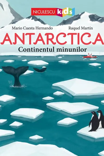 Antartica - Continentul minunilor