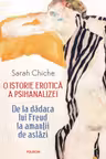 O istorie erotica a psihanalizei