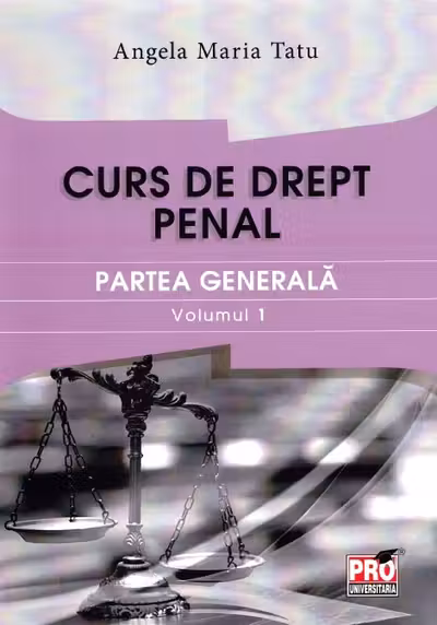 Curs de drept penal. Partea generală vol.1