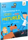 Cum sa intelegi de ce cresc si scad preturile