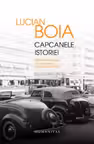 Capcanele istoriei. Elita intelectuala romaneasca intre 1930 si 1950 - Editie lux