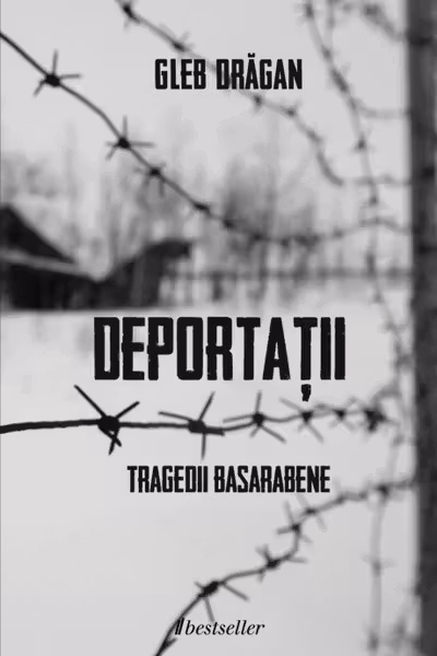Deportatii. Tragedii Basarabene