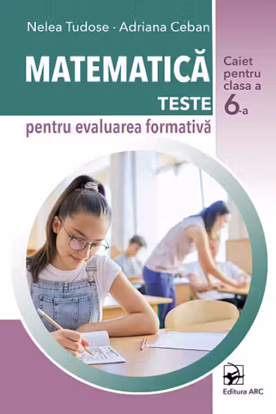Matematica. Teste pentru evaluarea formativa - clasa a 6-a