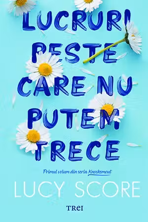 Lucruri peste care nu putem trece (Vol.1 seria Knockemout)