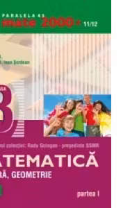 MATEMATICA - ALGEBRA, GEOMETRIE, CLASA A VIII-A, PARTEA I (2011-2012)