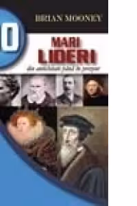 100 mari lideri din antichitate pana in prezent