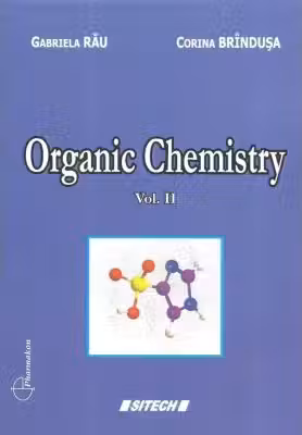 Organic Chemistry. Volumul 2 - Gabriela Rau, Corina Brindusa