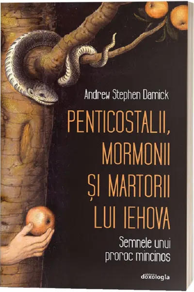 Penticostalii, mormonii și martorii lui Iehova