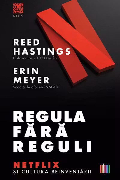 Regula fara reguli. Netflix si cultura reinventarii
