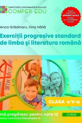 Exercitii progresive standard de limba si literatura romana, clasa a 5-a - Anca Gradinaru