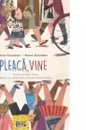 Pleaca, vine