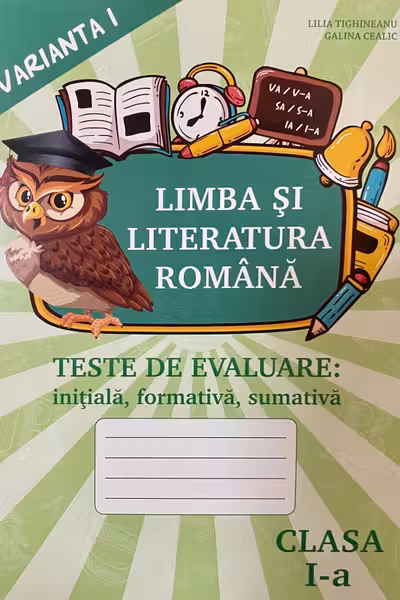 Limba si literatura romana, Teste. Varianta 1 clasa 1