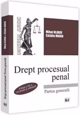 Drept procesual penal. Partea generala. Editia a 3-a - Mihai Olariu, Catalin Marin