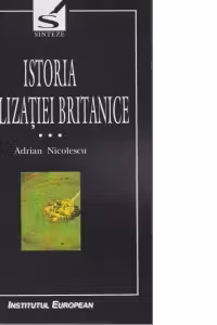 Istoria civilizației britanice Vol.3: Secolul al XVIII-lea: 1714-1837
