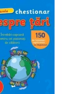 Marele chestionar despre tari - Intrebari-capcana pentru cei pasionati de calatorii