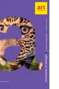 Concentrat de Biologie 6. Scheme recapitulative si teste de evaluare