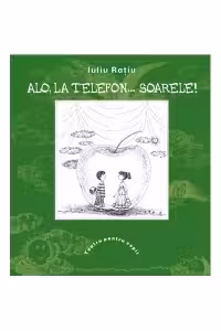 Alo, la telefon... Soarele!