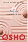 Osho. Bucuria. Fericirea care vine din interior