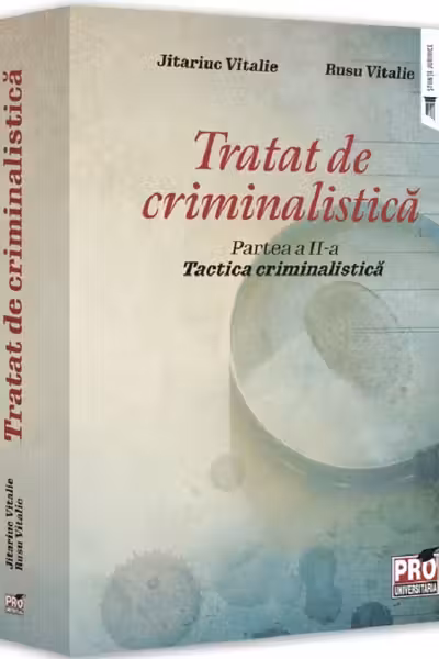 Tratat de criminalistica Partea 2: Tactica criminalistica
