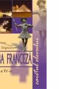 Limba franceza clasa a IV-a. Caietul elevului