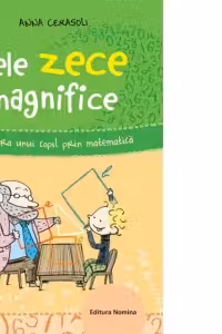 Cele zece magnifice. Aventura unui copil prin matematica