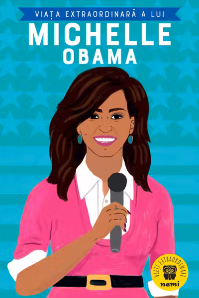 Viata extraordinara a lui Michelle Obama